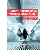 Türkiye Koridorunda Yasadişi Göçmenler